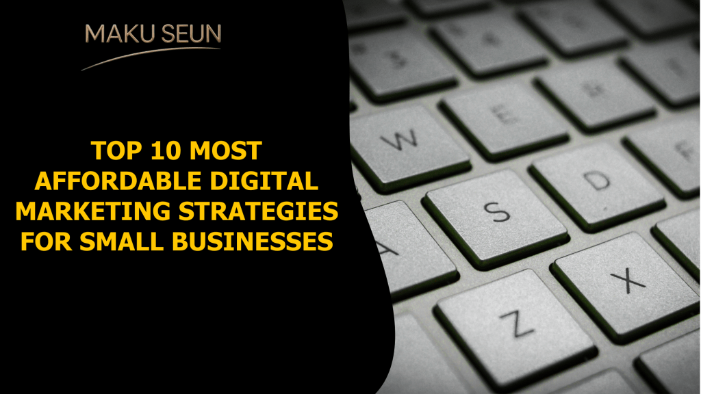 10 Digital Marketing Strategies for Small Businesses - Maku Seun ...