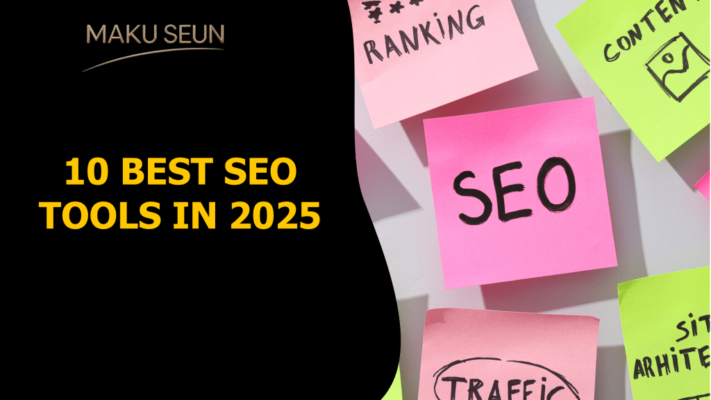 10 Most Powerful SEO Tools To Quickly Boost Your Traffic - Maku Seun ...
